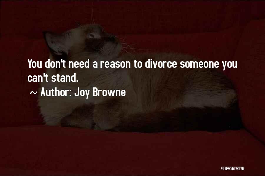 Don't Need Someone Quotes By Joy Browne