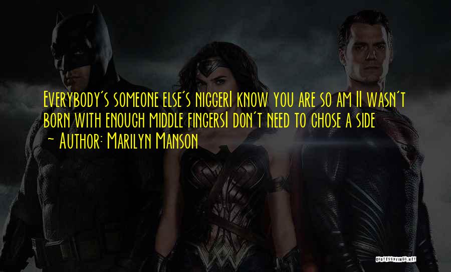 Don't Need Someone Quotes By Marilyn Manson