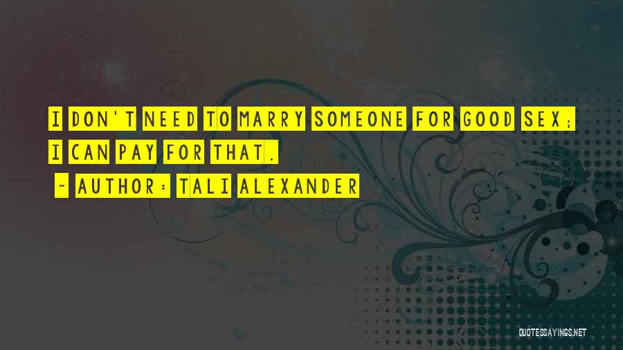 Don't Need Someone Quotes By Tali Alexander