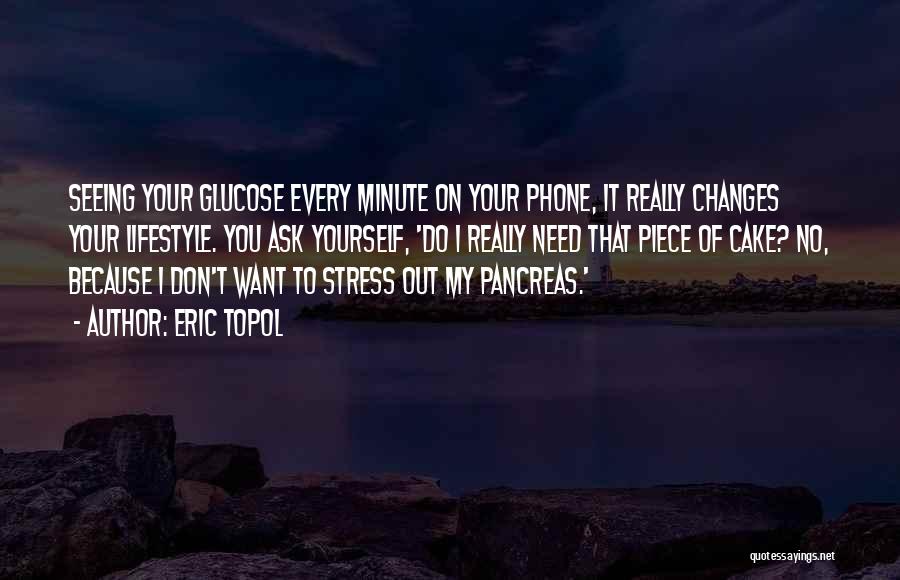 Don't Need Stress Quotes By Eric Topol