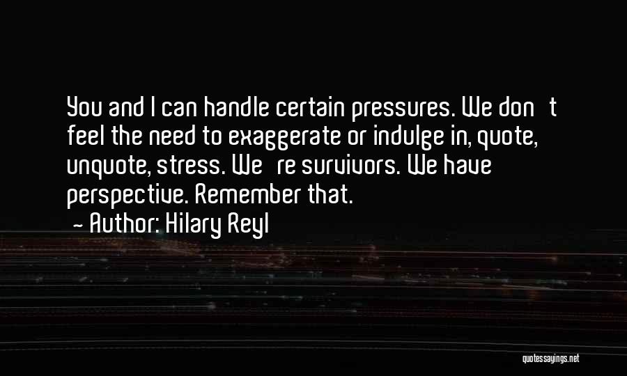 Don't Need Stress Quotes By Hilary Reyl