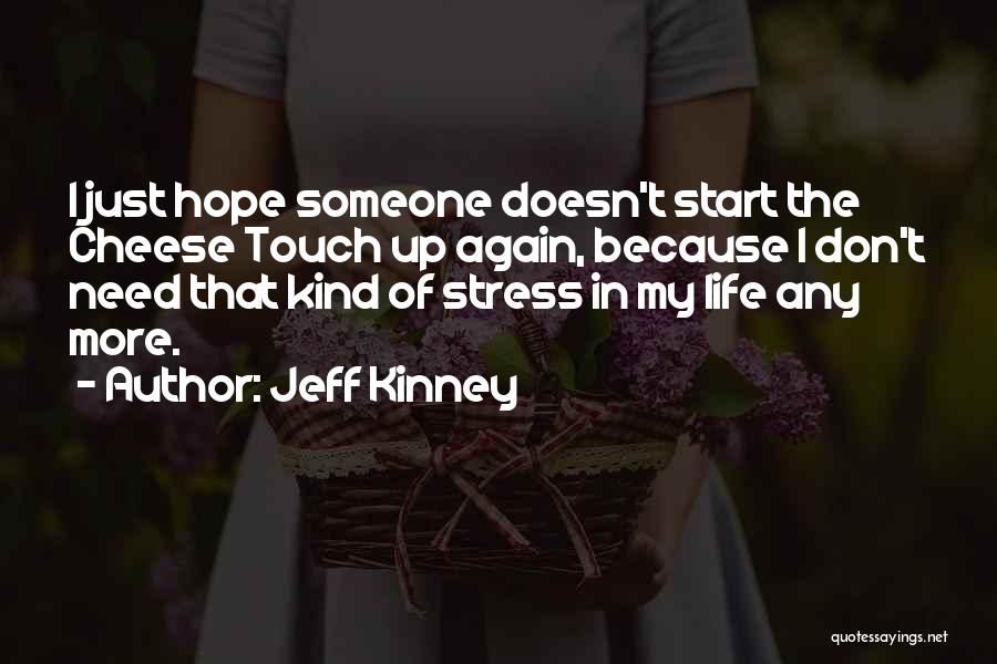 Don't Need Stress Quotes By Jeff Kinney