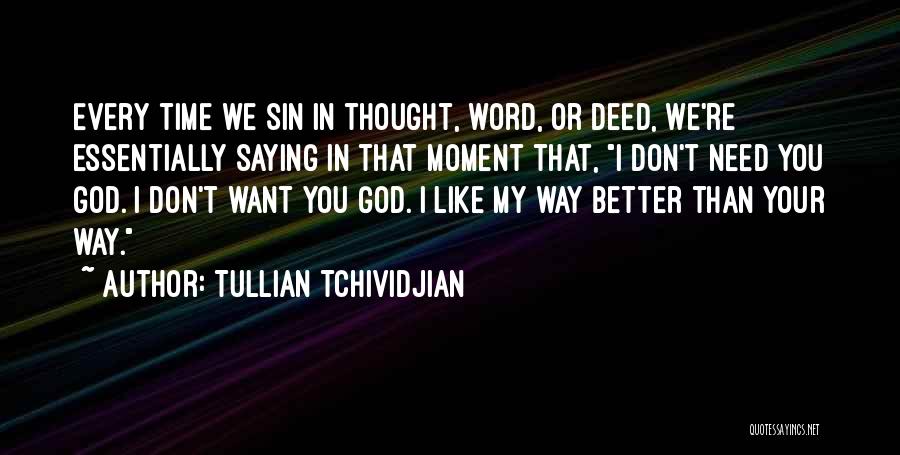 Dont Need U Quotes By Tullian Tchividjian