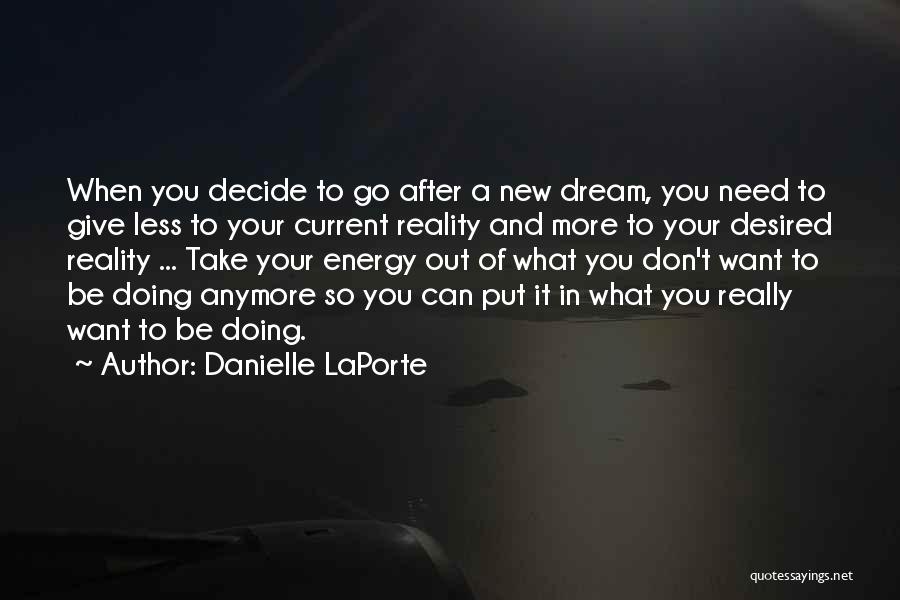 Don't Need You Anymore Quotes By Danielle LaPorte