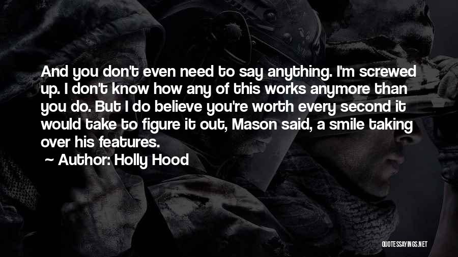 Don't Need You Anymore Quotes By Holly Hood