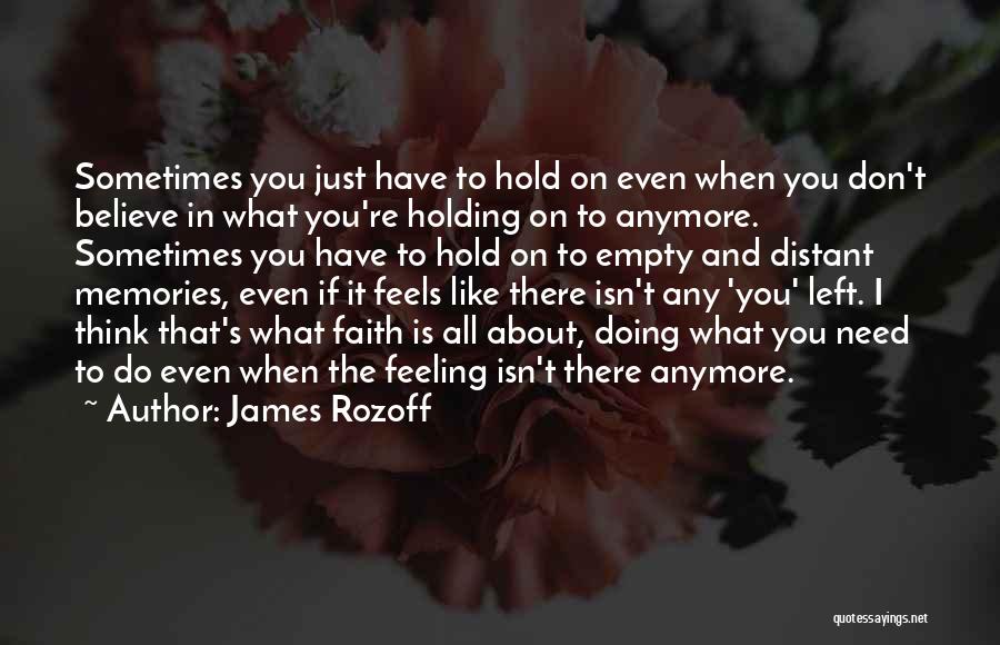 Don't Need You Anymore Quotes By James Rozoff