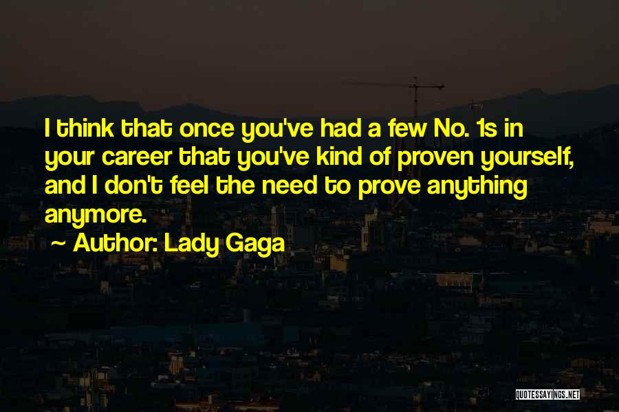 Don't Need You Anymore Quotes By Lady Gaga