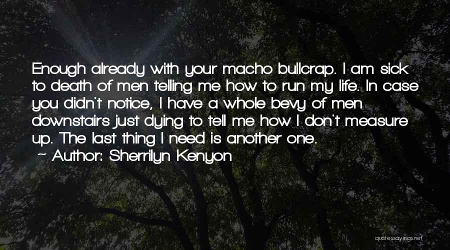 Don't Need You My Life Quotes By Sherrilyn Kenyon