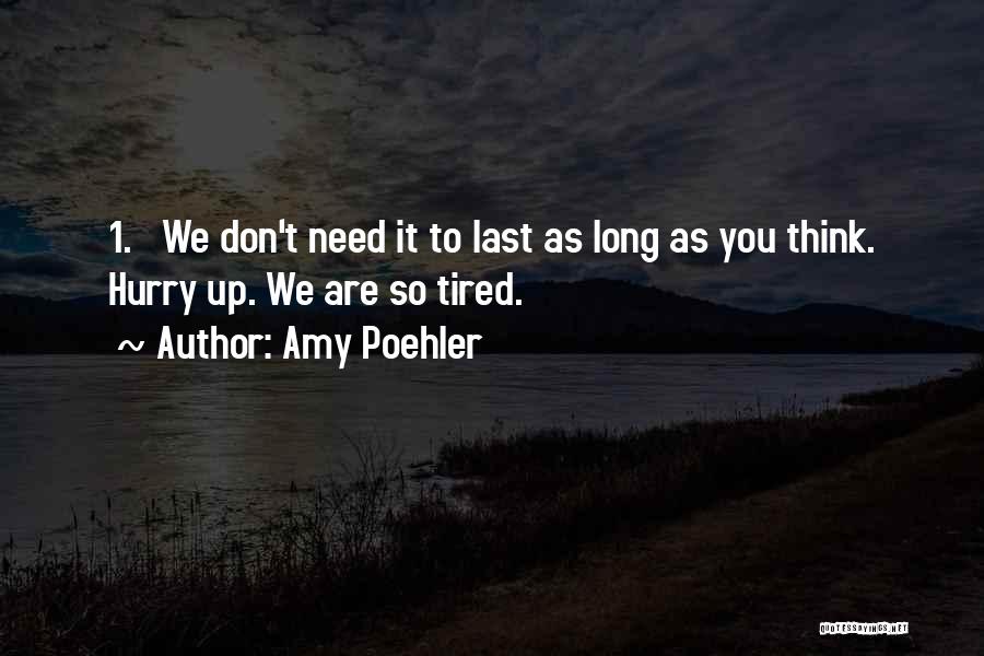 Don't Need You Quotes By Amy Poehler