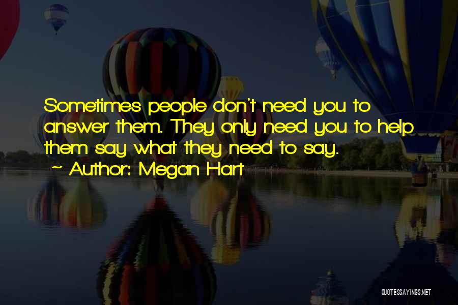 Don't Need You Quotes By Megan Hart