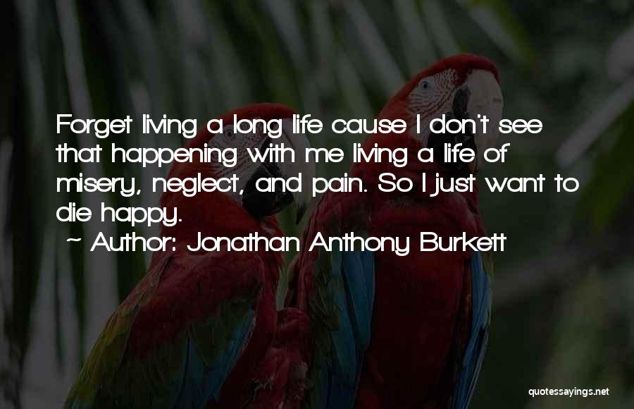 Don't Neglect Me Quotes By Jonathan Anthony Burkett