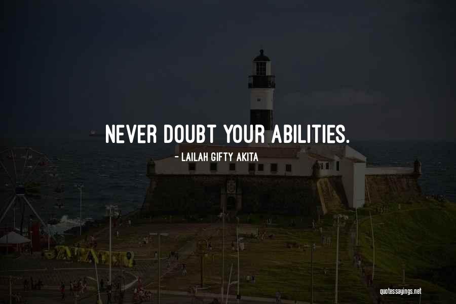 Dont Never Doubt Yourself Quotes By Lailah Gifty Akita Dont Never Doubt Yourself Quotes By Lailah Gifty Akita