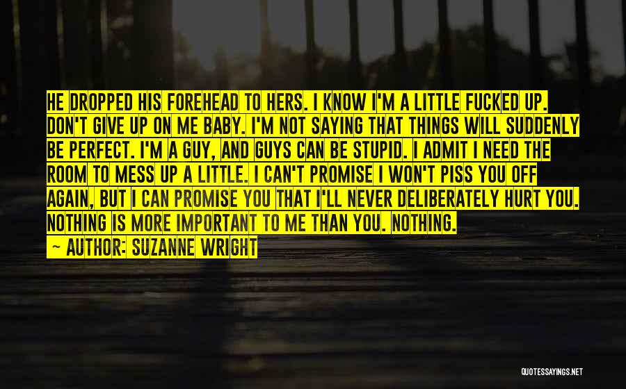 Don't Never Hurt Me Quotes By Suzanne Wright
