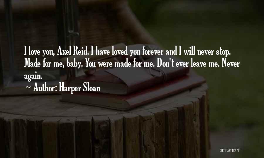 Don't Never Leave Me Quotes By Harper Sloan