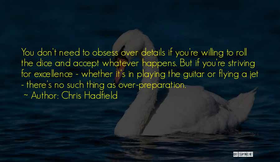 Don't Obsess Quotes By Chris Hadfield