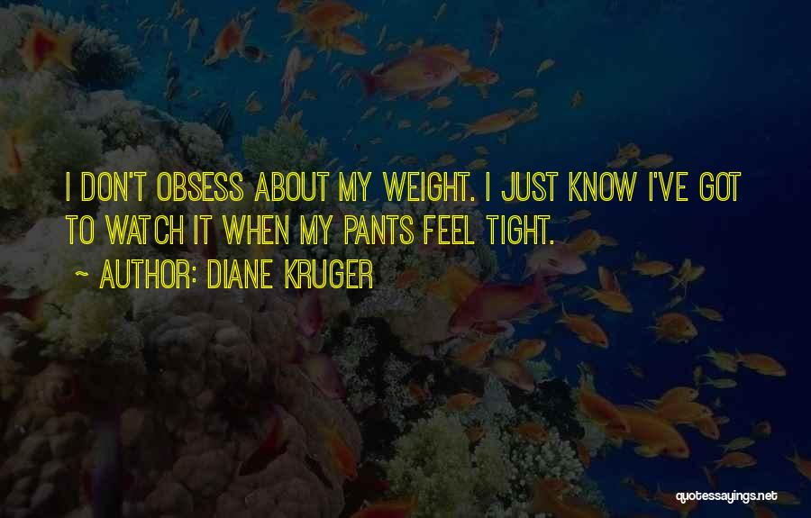 Don't Obsess Quotes By Diane Kruger