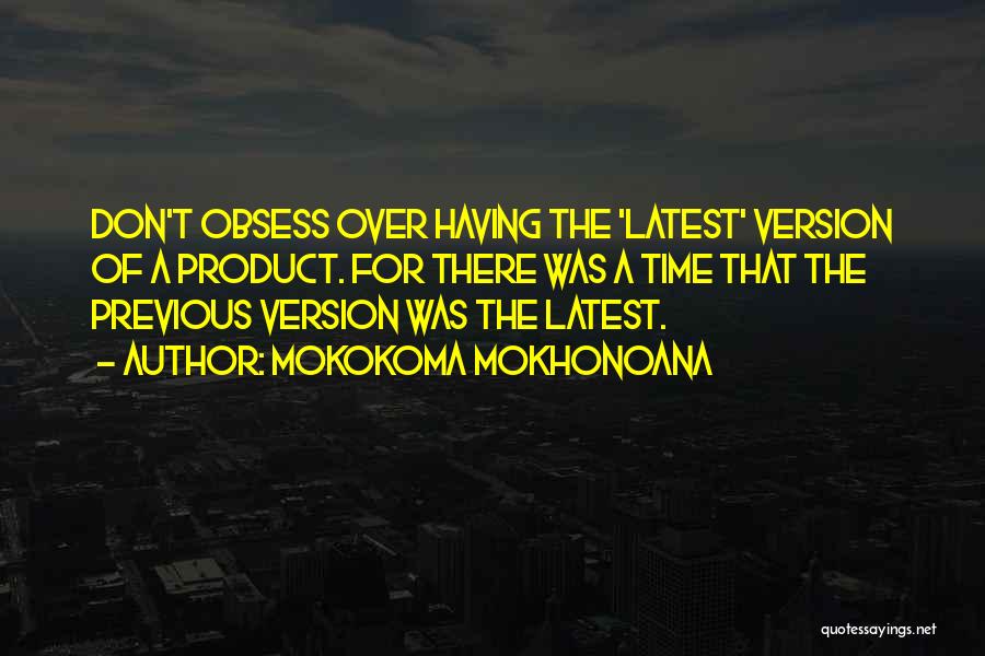 Don't Obsess Quotes By Mokokoma Mokhonoana