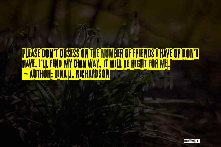 Don't Obsess Quotes By Tina J. Richardson