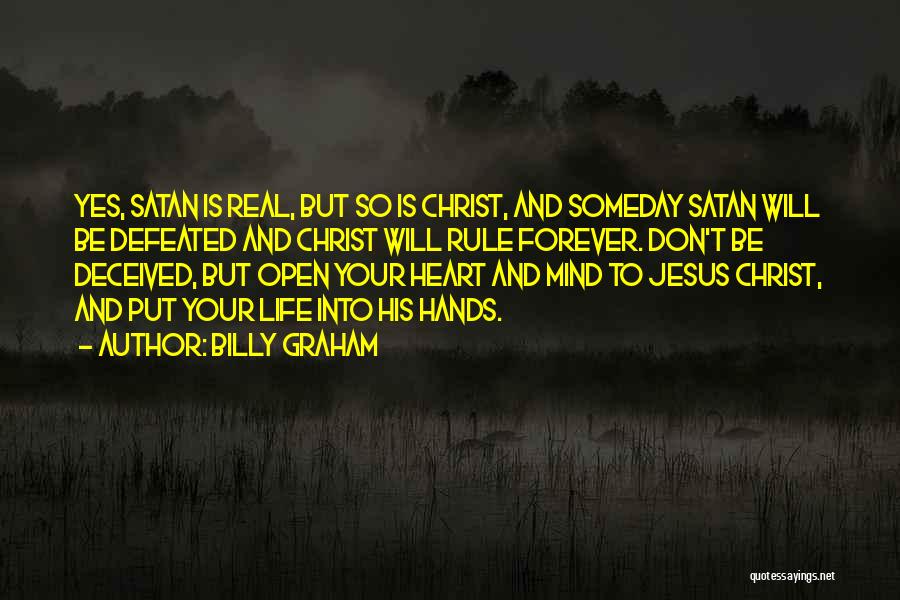 Don't Open Your Heart Quotes By Billy Graham