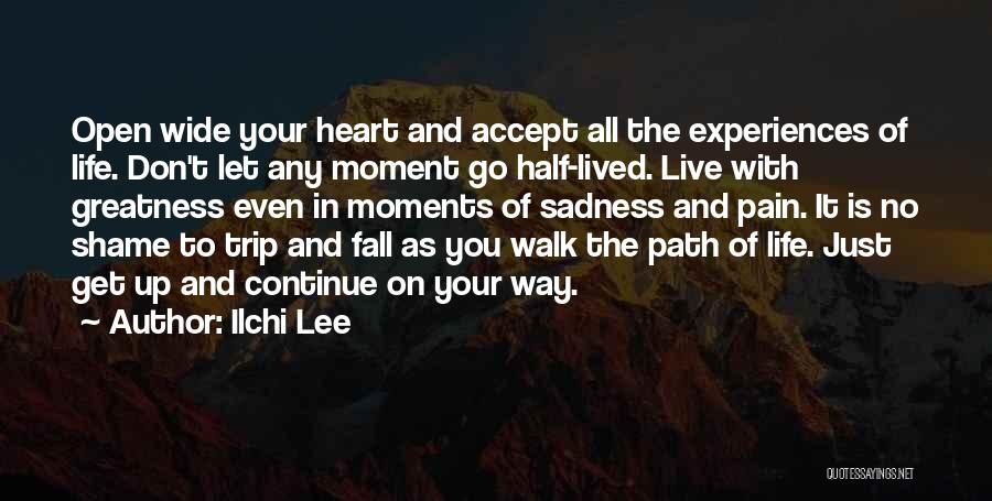 Don't Open Your Heart Quotes By Ilchi Lee