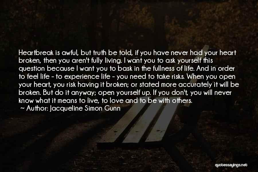 Don't Open Your Heart Quotes By Jacqueline Simon Gunn