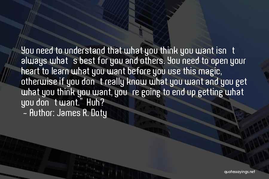 Don't Open Your Heart Quotes By James R. Doty