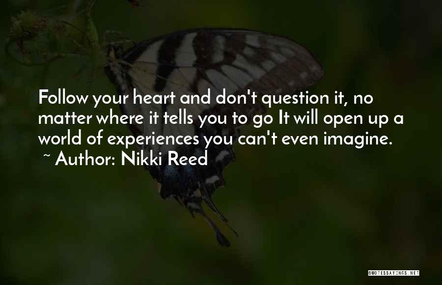 Don't Open Your Heart Quotes By Nikki Reed