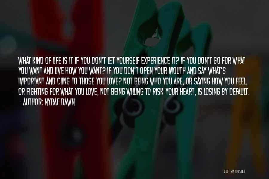 Don't Open Your Heart Quotes By Nyrae Dawn