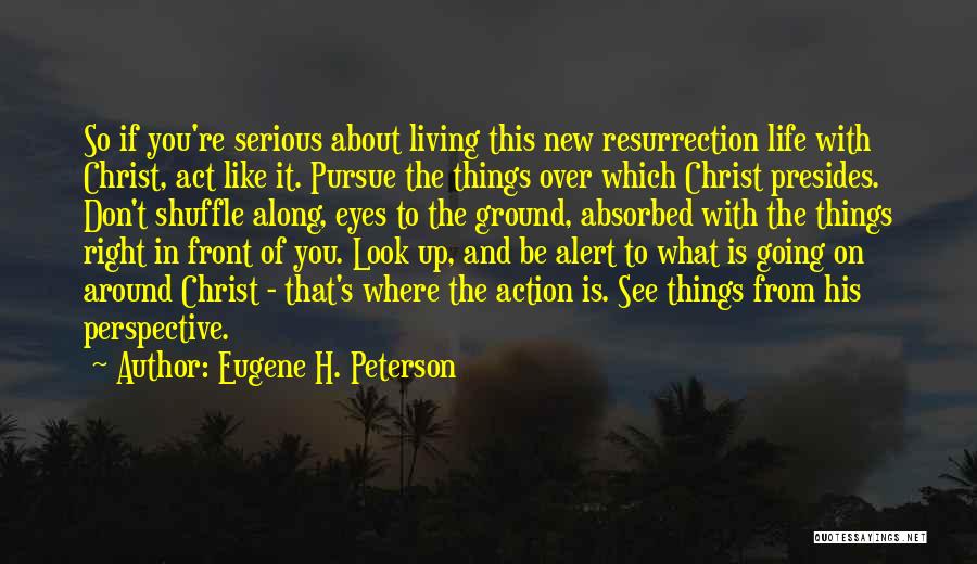 Don't Over Act Quotes By Eugene H. Peterson
