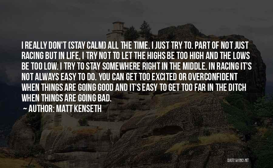 Don't Overconfident Quotes By Matt Kenseth