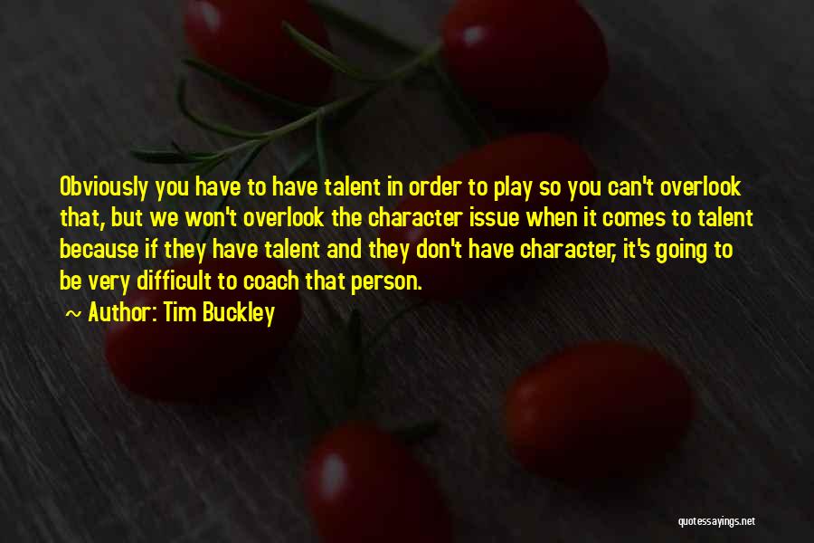 Don't Overlook Me Quotes By Tim Buckley