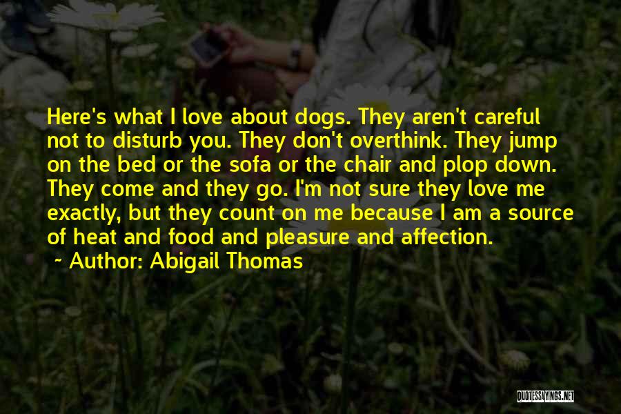 Don't Overthink Love Quotes By Abigail Thomas