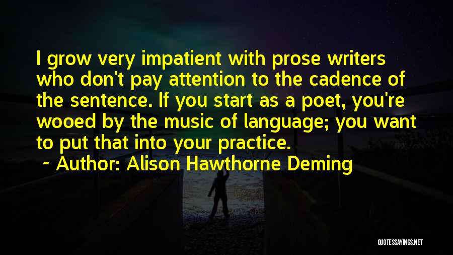 Don't Pay Attention Quotes By Alison Hawthorne Deming