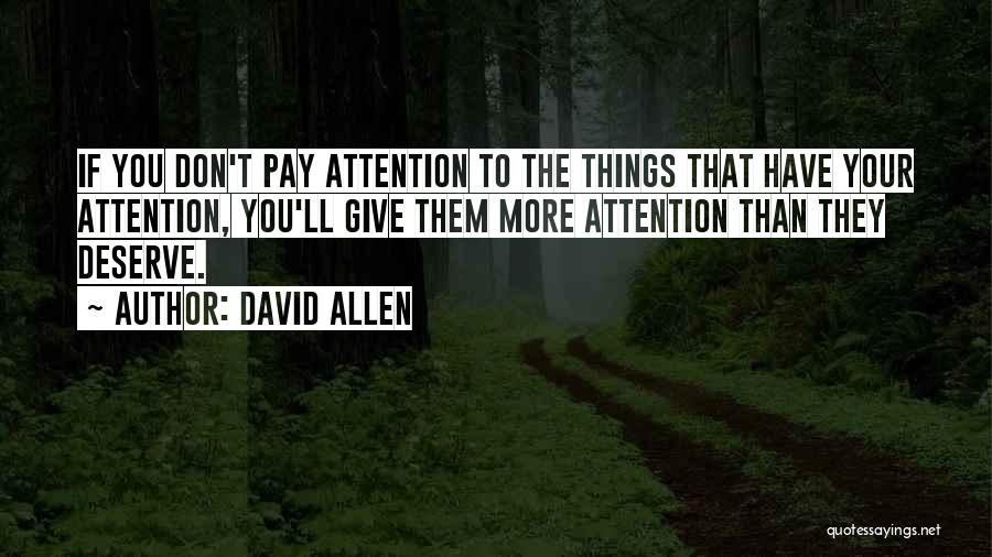 Don't Pay Attention Quotes By David Allen