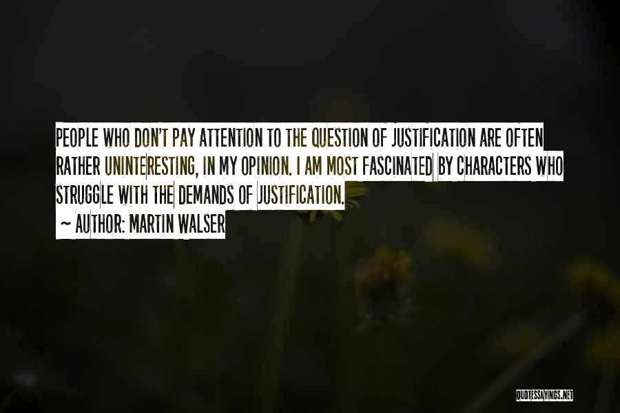 Don't Pay Attention Quotes By Martin Walser