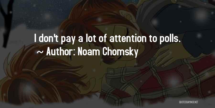 Don't Pay Attention Quotes By Noam Chomsky