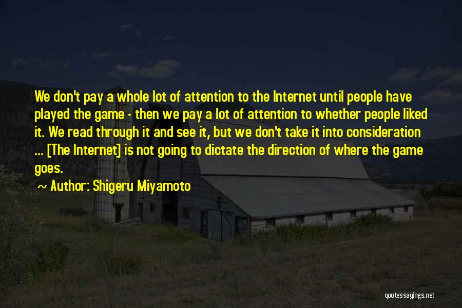 Don't Pay Attention Quotes By Shigeru Miyamoto