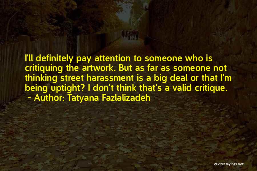 Don't Pay Attention Quotes By Tatyana Fazlalizadeh