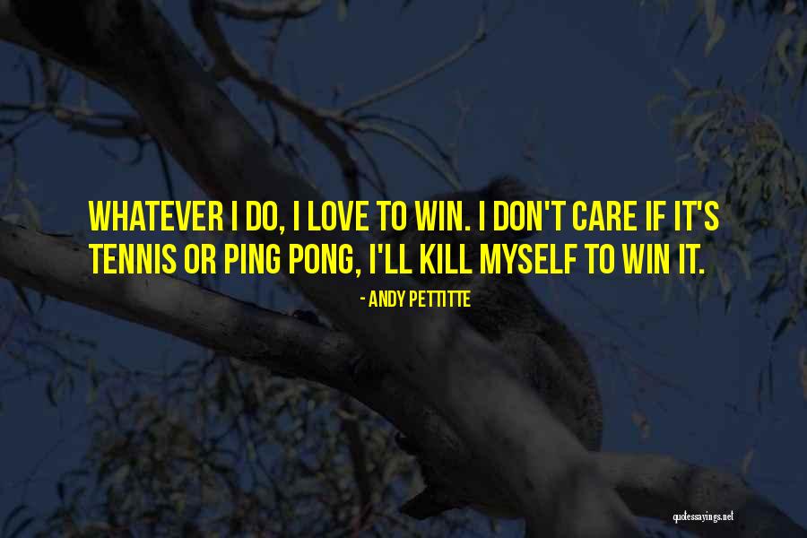 Don't Ping Me Quotes By Andy Pettitte Don't Ping Me Quotes By Andy Pettitte