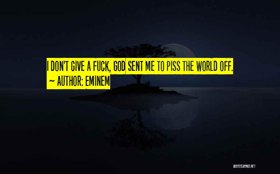 Don't Piss Me Off Quotes By Eminem