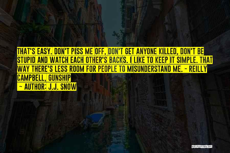 Don't Piss Me Off Quotes By J.J. Snow