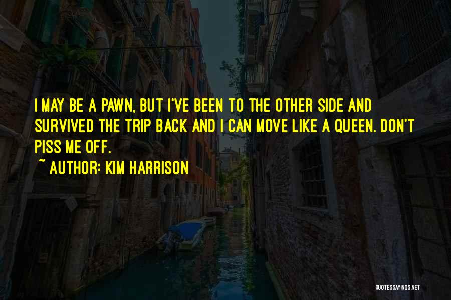 Don't Piss Me Off Quotes By Kim Harrison