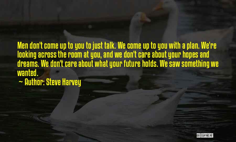 Don't Plan For The Future Quotes By Steve Harvey