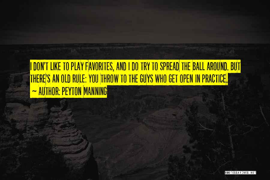 Don't Play Favorites Quotes By Peyton Manning