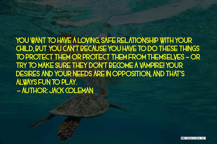 Don't Play It Safe Quotes By Jack Coleman