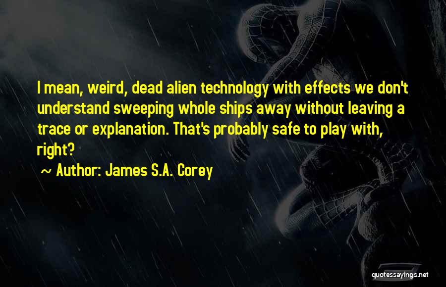 Don't Play It Safe Quotes By James S.A. Corey