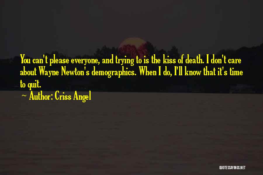 Don't Please Everyone Quotes By Criss Angel