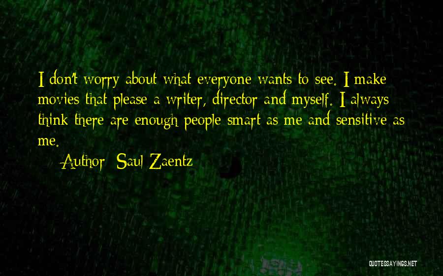 Don't Please Everyone Quotes By Saul Zaentz