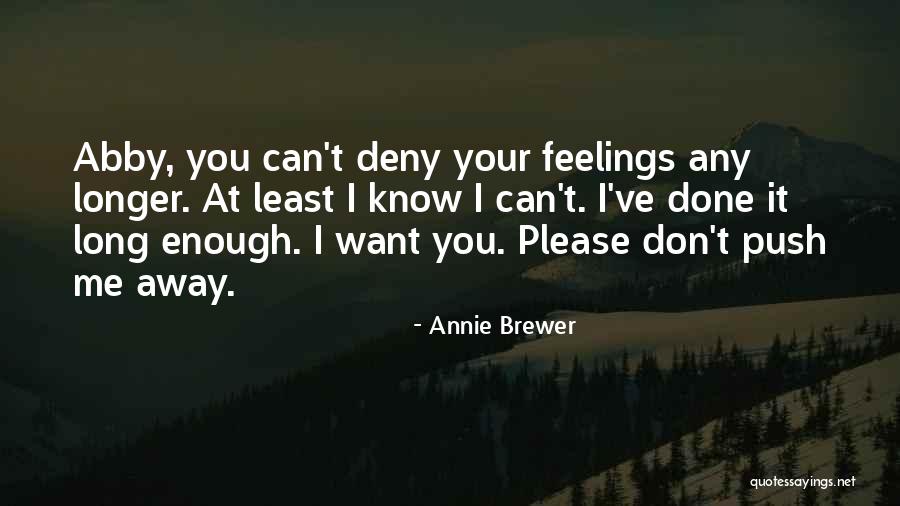 Don't Please Quotes By Annie Brewer Don't Please Quotes By Annie Brewer