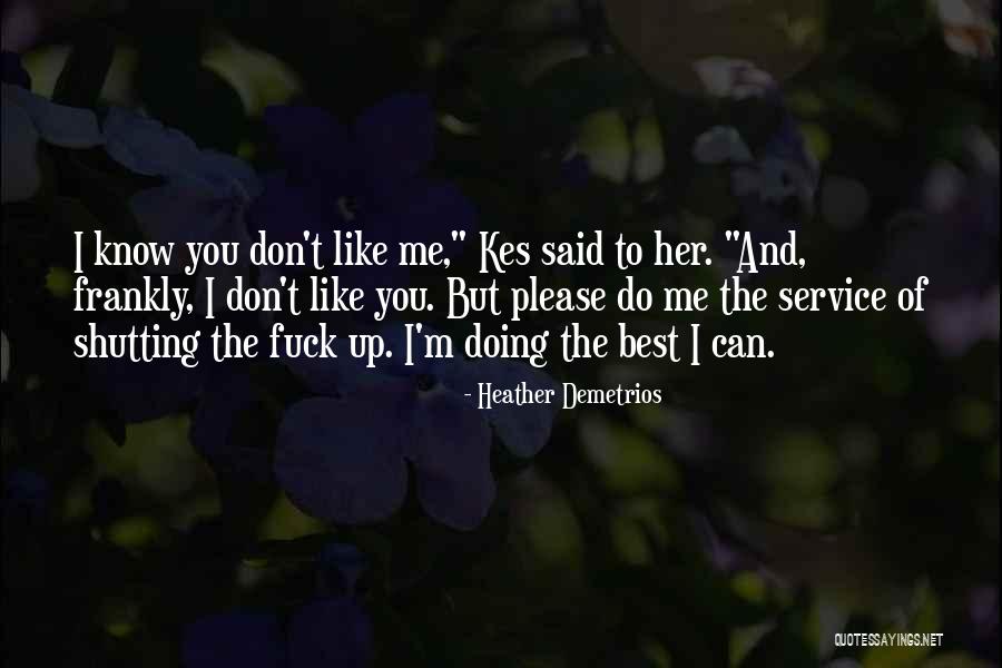 Don't Please Quotes By Heather Demetrios Don't Please Quotes By Heather Demetrios